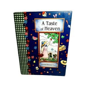 A taste of Heaven Cookbook Community Reformed  Church Morris Press 192 Pages